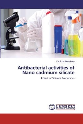 Antibacterial activities of Nano cadmium silicate: Effect of Silicate Precursors
