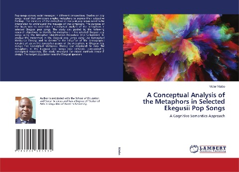 A Conceptual Analysis of the Metaphors in Selected Ekegusii Pop Songs: A Cognitive Semantics Approach