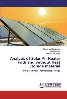 Analysis of Solar Air Heater with and without Heat Storage material: Integrated with Thermal Heat Storage