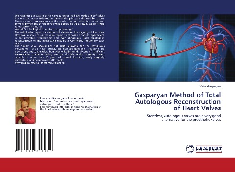 Gasparyan Method of Total Autologous Reconstruction of Heart Valves: Stentless, autologous valves are a very good alternative for the prosthetic valves