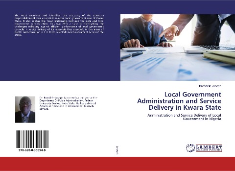 Local Government Administration and Service Delivery in Kwara State: Administration and Service Delivery of Local Government in Nigeria