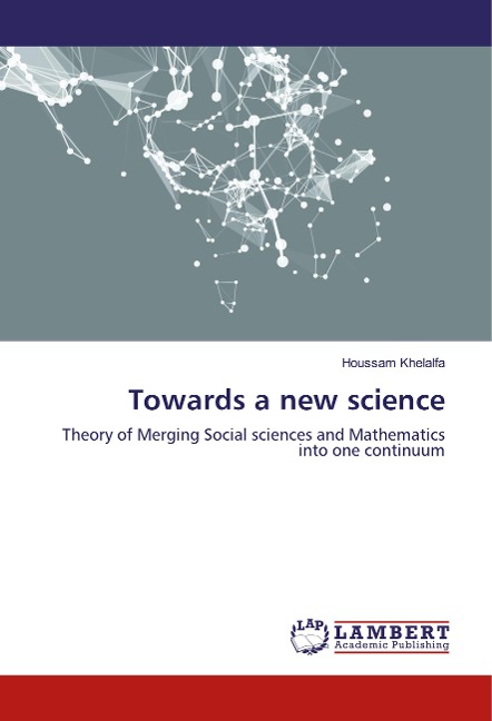 Towards a new science: Theory of Merging Social sciences and Mathematics into one continuum
