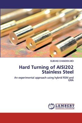 Hard Turning of AISI202 Stainless Steel: An experimental approach using hybrid RSM and GRA