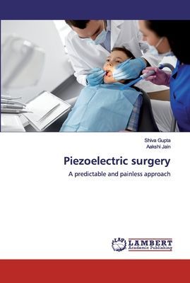 Piezoelectric surgery: A predictable and painless approach