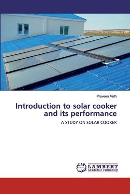 Introduction to solar cooker and its performance: A STUDY ON SOLAR COOKER