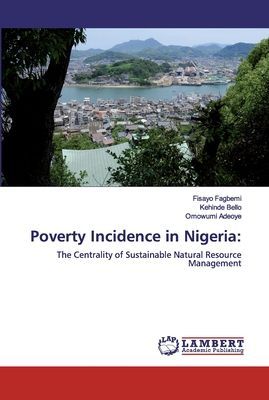 Poverty Incidence in Nigeria:: The Centrality of Sustainable Natural Resource Management