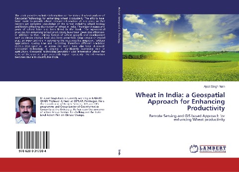 Wheat in India: a Geospatial Approach for Enhancing Productivity: Remote Sensing and GIS based Approach for enhancing Wheat productivity