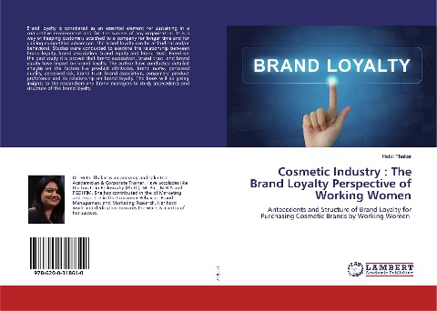 Cosmetic Industry : The Brand Loyalty Perspective of Working Women: Antecedents and Structure of Brand Loyalty for Purchasing Cosmetic Brands by Working Women
