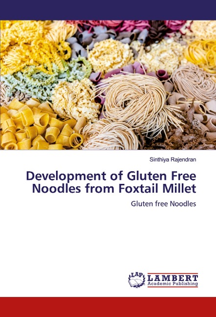 Development of Gluten Free Noodles from Foxtail Millet: Gluten free Noodles