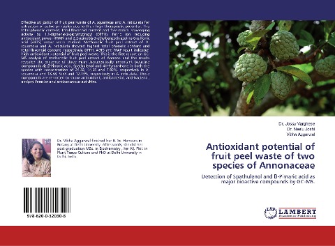 Antioxidant potential of fruit peel waste of two species of Annonaceae: Detection of Spathulenol and ¿-Pimaric acid as major bioactive compounds by GC-MS.