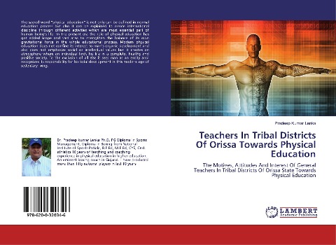 Teachers In Tribal Districts Of Orissa Towards Physical Education: The Motives, Attitudes And Interest Of General Teachers In Tribal Districts Of Orissa State Towards Physical Education