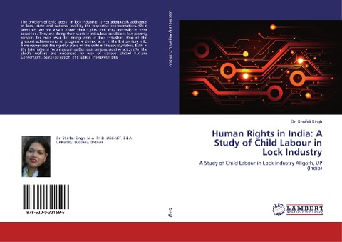Human Rights in India: A Study of Child Labour in Lock Industry: A Study of Child Labour in Lock Industry Aligarh, UP (India)