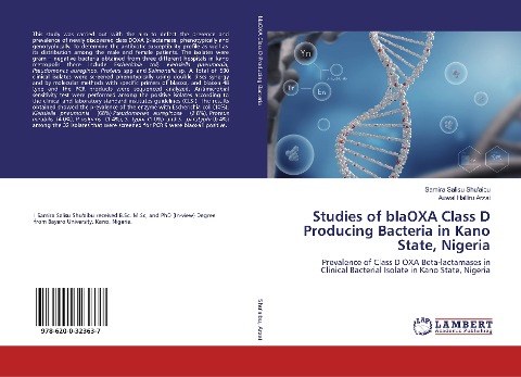 Studies of blaOXA Class D Producing Bacteria in Kano State, Nigeria: Prevalence of Class D OXA Beta-lactamases in Clinical Bacterial Isolate in Kano State, Nigeria