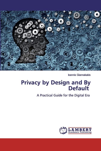 Privacy by Design and By Default: A Practical Guide for the Digital Era