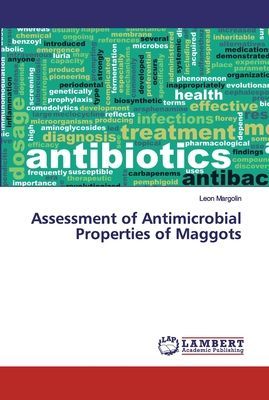 Assessment of Antimicrobial Properties of Maggots