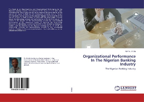 Organizational Performance In The Nigerian Banking Industry: The Nigerian Banking Industry