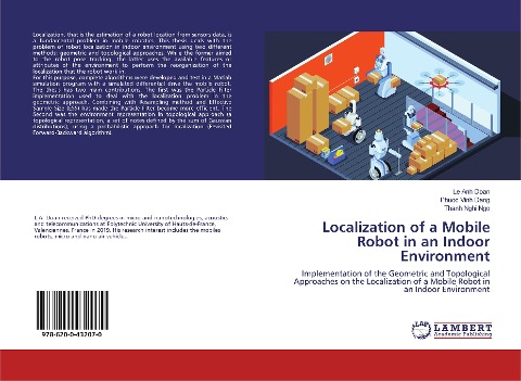 Localization of a Mobile Robot in an Indoor Environment: Implementation of the Geometric and Topological Approaches on the Localization of a Mobile Robot in an Indoor Environment