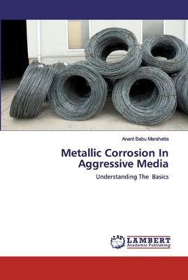 Metallic Corrosion In Aggressive Media: Understanding The Basics