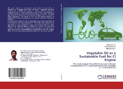 Vegetable Oil as a Sustainable Fuel for CI Engine: This book analyze the performance and emission characteristics of CI engine powered with vegetable oil in various forms