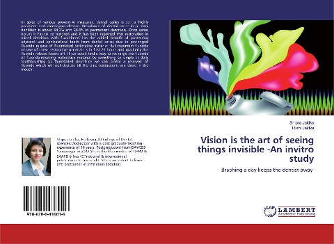 Vision is the art of seeing things invisible -An invitro study: Brushing a day keeps the dentist away