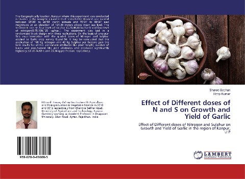Effect of Different doses of N and S on Growth and Yield of Garlic: Effect of Different doses of Nitrogen and Sulphur on Growth and Yield of Garlic in the region of Kanpur, U.P