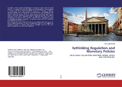 Rethinking Regulation and Monetary Policies: UNTIL ASSET VALUATIONS AND RISK TAKING LEVELS ARE CONTROLLED.