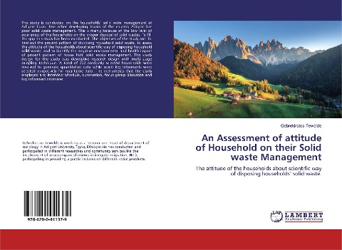An Assessment of attitude of Household on their Solid waste Management: The attitude of the households about scientific way of disposing households solid waste.