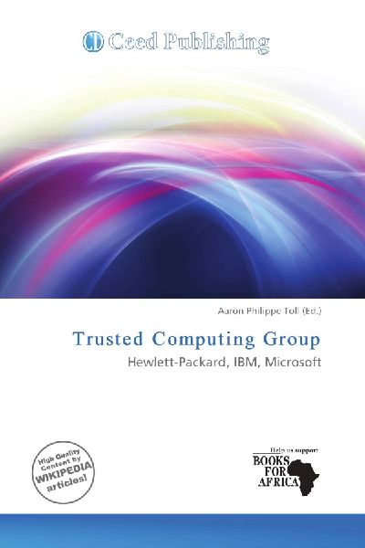 Trusted Computing Group: Hewlett-Packard, IBM, Microsoft