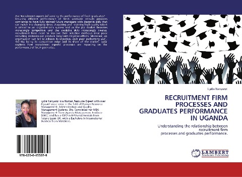 RECRUITMENT FIRM PROCESSES AND GRADUATES PERFORMANCE IN UGANDA: Understanding the relationship between recruitment firm processes and graduates performance.
