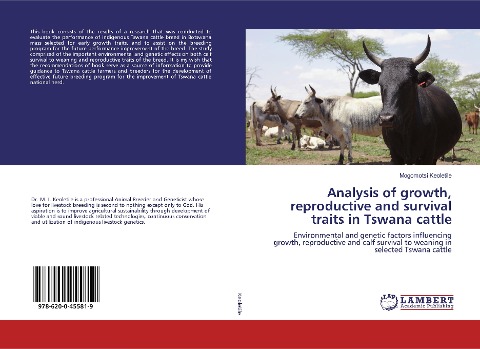 Analysis of growth, reproductive and survival traits in Tswana cattle: Environmental and genetic factors influencing growth, reproductive and calf survival to weaning in selected Tswana cattle