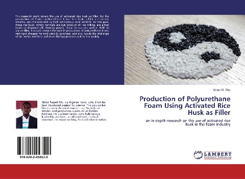 Production of Polyurethane Foam Using Activated Rice Husk as Filler: an in depth research on the use of activated rice husk in the foam industry