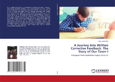 A Journey into Written Corrective Feedback: The Story of Our Town I: Chongwon Parks Qualitative Inquiry Series 25