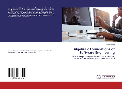 Algebraic Foundations of Software Engineering: Software Engineering Workshop held in Vranduk, Bosnia and Herzegovina, on October 30th 2019