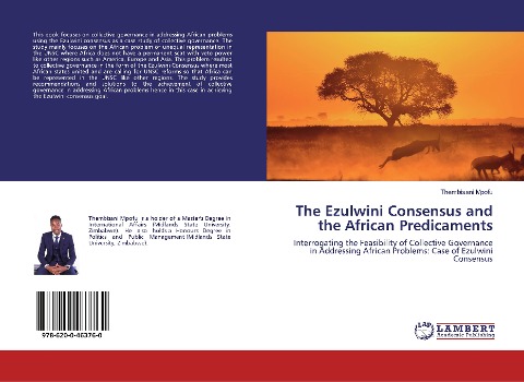 The Ezulwini Consensus and the African Predicaments: Interrogating the Feasibility of Collective Governance in Addressing African Problems: Case of Ezulwini Consensus