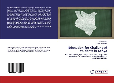 Education for Challenged students in Kenya: Factors influencing the implementation of inclusive education for students with exceptionalities in secondary schools