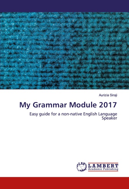 My Grammar Module 2017: Easy guide for a non-native English Language Speaker