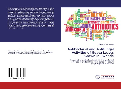 Antibacterial and Antifungal Activities of Guava Leaves Grown in Rwanda: Comparative study of antibacterial and antifungal activities of crude extract from leaves of Psidium guajava grown in Rwanda