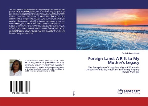 Foreign Land: A Rift to My Mothers Legacy: The Perceptions of Congolese Migrant Women in Durban Towards the Practice of Preserving Virginity before Marriage