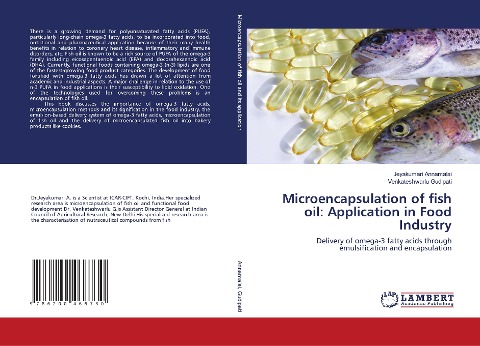 Microencapsulation of fish oil: Application in Food Industry: Delivery of omega-3 fatty acids through emulsification and encapsulation