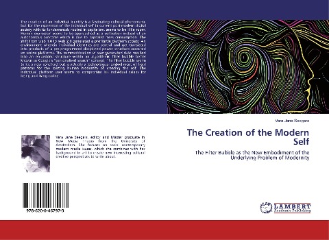 The Creation of the Modern Self: The Filter Bubble as the New Embodiment of the Underlying Problem of Modernity
