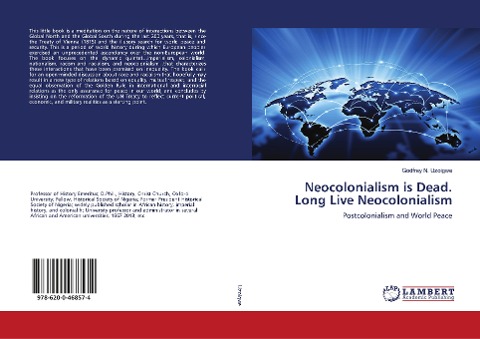 Neocolonialism is Dead. Long Live Neocolonialism: Postcolonialism and World Peace