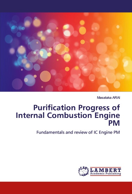 Purification Progress of Internal Combustion Engine PM: Fundamentals and review of IC Engine PM