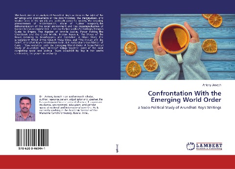 Confrontation With the Emerging World Order: a Socio-Political Study of Arundhati Roys Writings