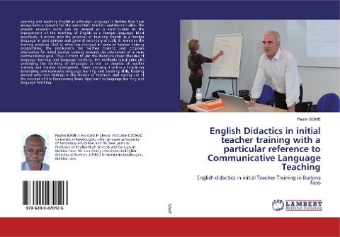 English Didactics in initial teacher training with a particular reference to Communicative Language Teaching: English didactics in initial Teacher Training in Burkina Faso