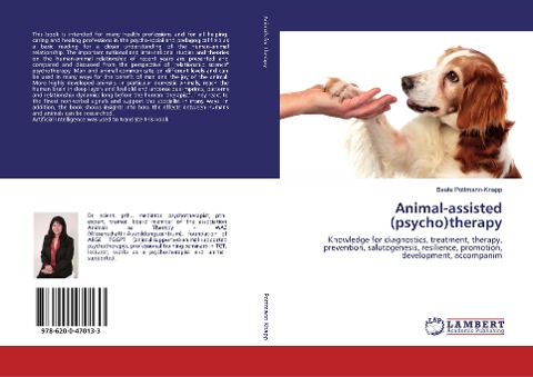 Animal-assisted (psycho)therapy: Knowledge for diagnostics, treatment, therapy, prevention, salutogenesis, resilience, promotion, development, accompanim