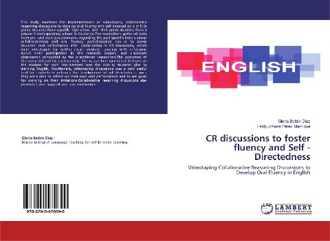 CR discussions to foster fluency and Self - Directedness: Videotaping Collaborative Reasoning Discussions to Develop Oral Fluency in English
