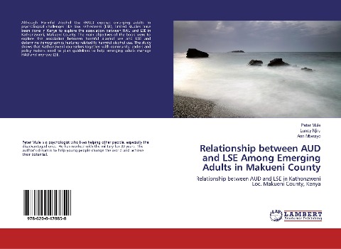 Relationship between AUD and LSE Among Emerging Adults in Makueni County: Relationship between AUD and LSE in Kathonzweni Loc. Makueni County, Kenya