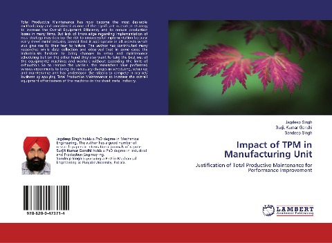 Impact of TPM in Manufacturing Unit: Justification of Total Productive Maintenance for Performance Improvement