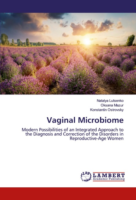 Vaginal Microbiome: Modern Possibilities of an Integrated Approach to the Diagnosis and Correction of the Disorders in Reproductive-Age Women