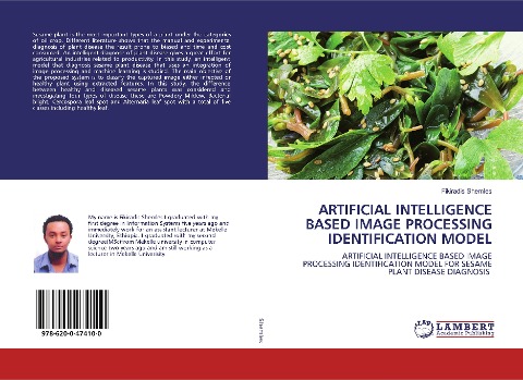 ARTIFICIAL INTELLIGENCE BASED IMAGE PROCESSING IDENTIFICATION MODEL: ARTIFICIAL INTELLIGENCE BASED IMAGE PROCESSING IDENTIFICATION MODEL FOR SESAME PLANT DISEASE DIAGNOSIS